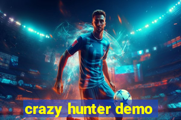 crazy hunter demo